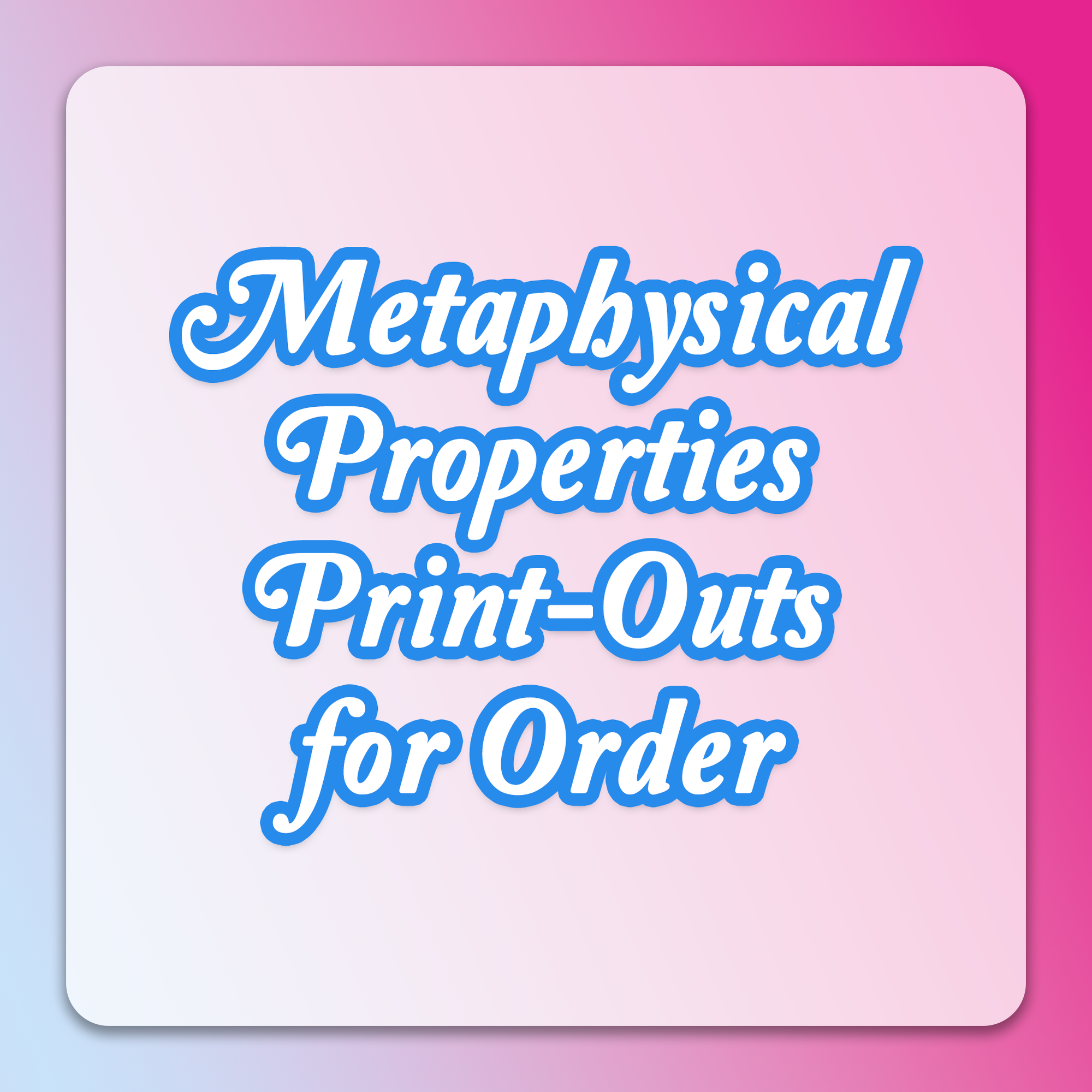 Printed Metaphysical Properties Information for Order Items